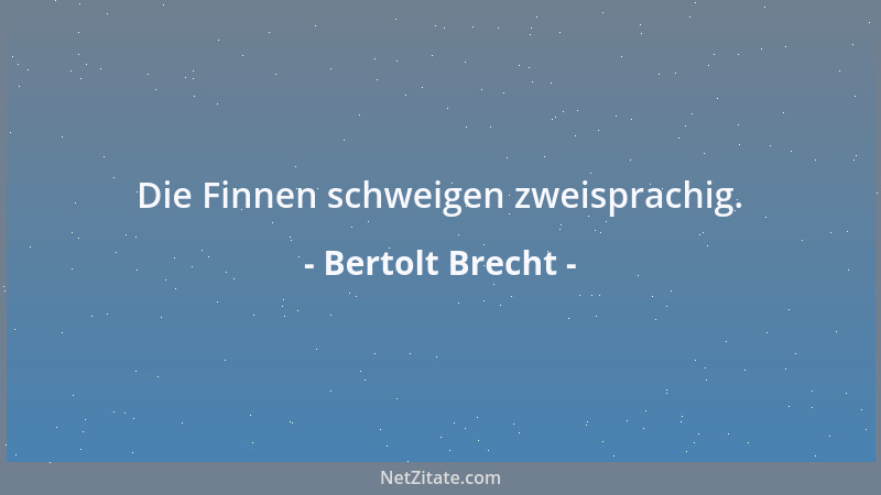 Bertolt Brecht - Die Finnen schweigen zweisprachig....