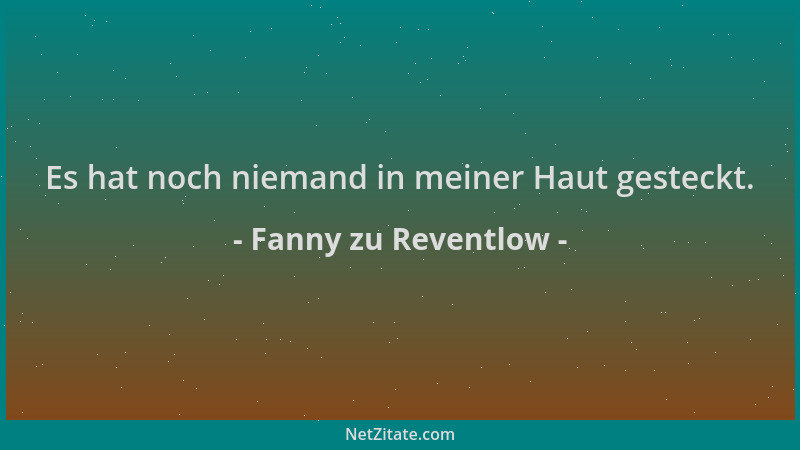 Fanny zu Reventlow - Es hat noch niemand in meiner Haut gesteckt....