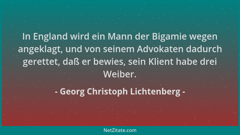 Georg Christoph Lichtenberg - In England wird ein Mann der Bigamie wegen angeklagt, und von seinem Advokaten dadurch gerett...