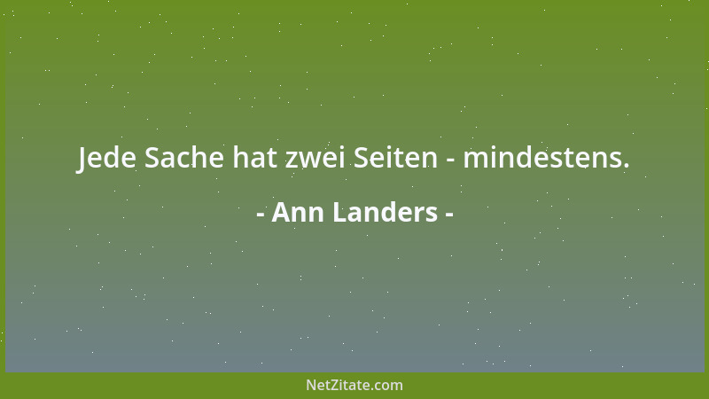 Ann Landers - Jede Sache hat zwei Seiten - mindestens....
