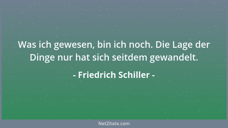 Friedrich Schiller - Jeden Sterblichen beneid ' ich, der Ein unbekanntes, unberühmtes Leben Frei von Gefahren lebt. Weit wen...