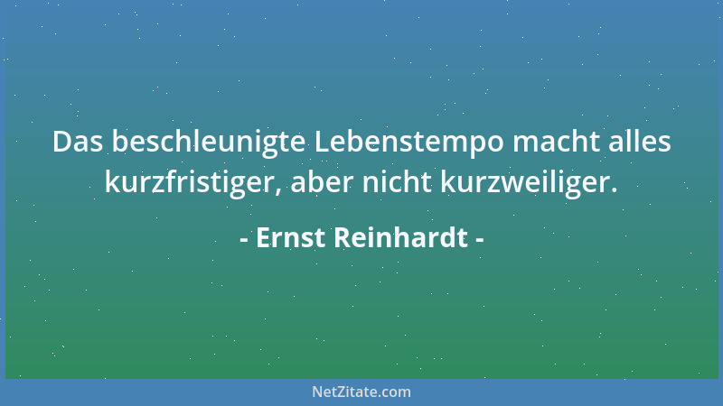 Ernst Reinhardt - Beurteile einen Menschen nicht nur danach, wie er sich zu seinen Freunden verhält, sondern auch danach, w...