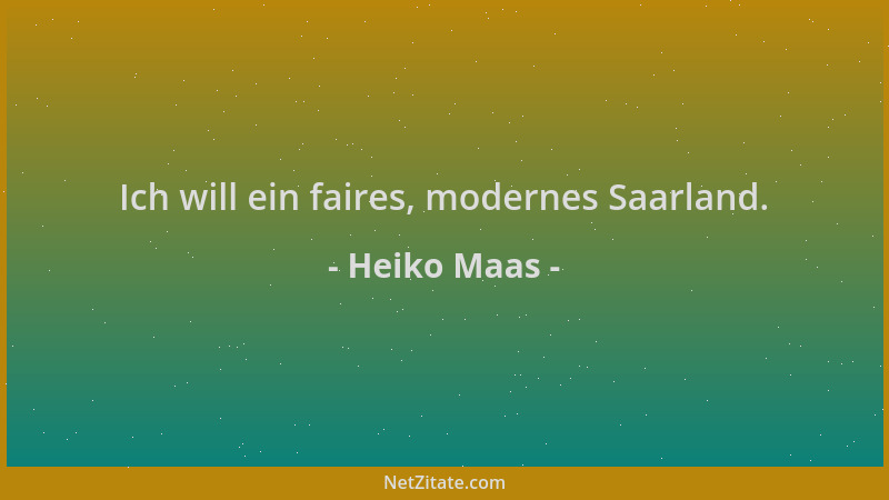 Heiko Maas - Ich will ein faires, modernes Saarland....