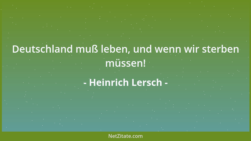 Heinrich Lersch - Deutschland muß leben, und wenn wir sterben müssen!...