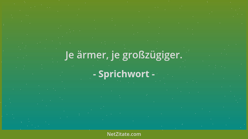 Sprichwort - Je ärmer, je großzügiger....