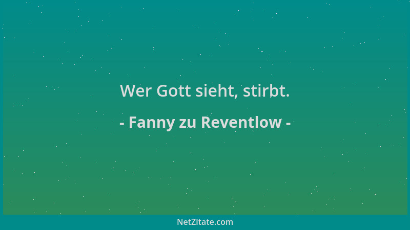 Fanny zu Reventlow - Wer Gott sieht, stirbt....