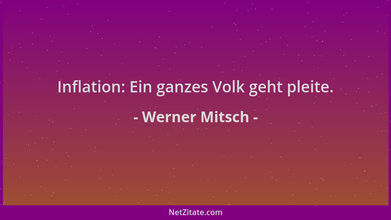Werner Mitsch - Inflation: Ein ganzes Volk geht pleite....