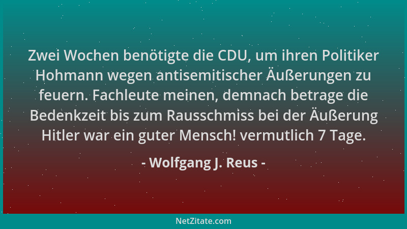 Wolfgang J. Reus - Zwei Wochen benötigte die CDU, um ihren Politiker Hohmann wegen antisemitischer Äußerungen zu feuern. Fa...