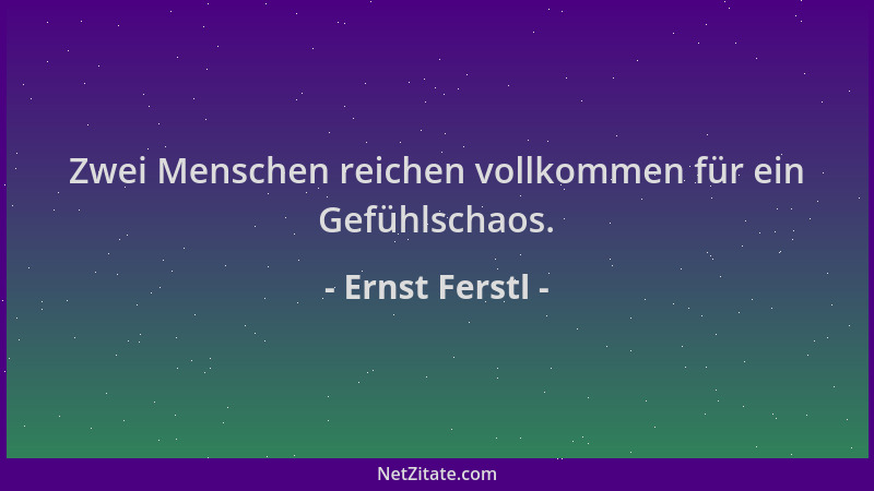 Ernst Ferstl - Zwei Menschen reichen vollkommen für ein Gefühlschaos....