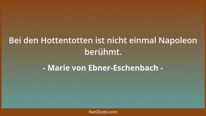 Marie von Ebner-Eschenbach - Ein Wunderkind, das heißt, ein um seine Kindheit betrogenes Kind....