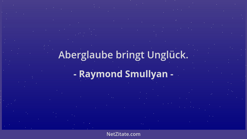 Raymond Smullyan - Aberglaube bringt Unglück....