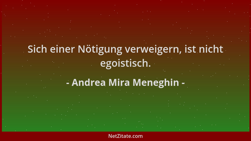 Andrea Mira Meneghin - Sich einer Nötigung verweigern, ist nicht egoistisch....