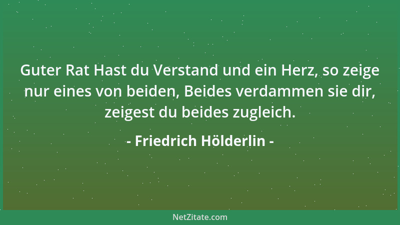 Friedrich Hölderlin - Laß allen Tugenden die Sterbeglocke läuten! Ich höre ja dich, dich, deines Herzens Lied, du Liebe!, u...