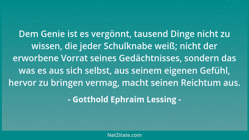Gotthold Ephraim Lessing - Deine Begierden und dein Geschmack sind jetzt deine Tyrannen. Laß es gut sein; man muß sie sich...