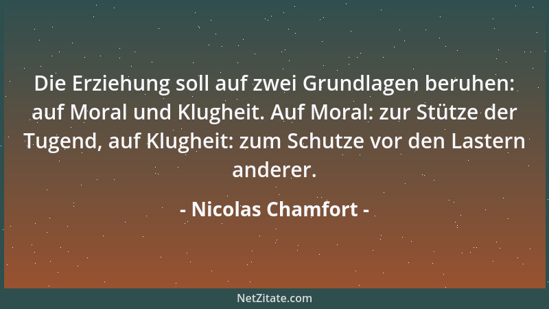 Nicolas Chamfort - Wer tyrannische Absichten, Herrschsucht und selbst Wohltätigkeit unter der Maske der Freundschaft verbir...