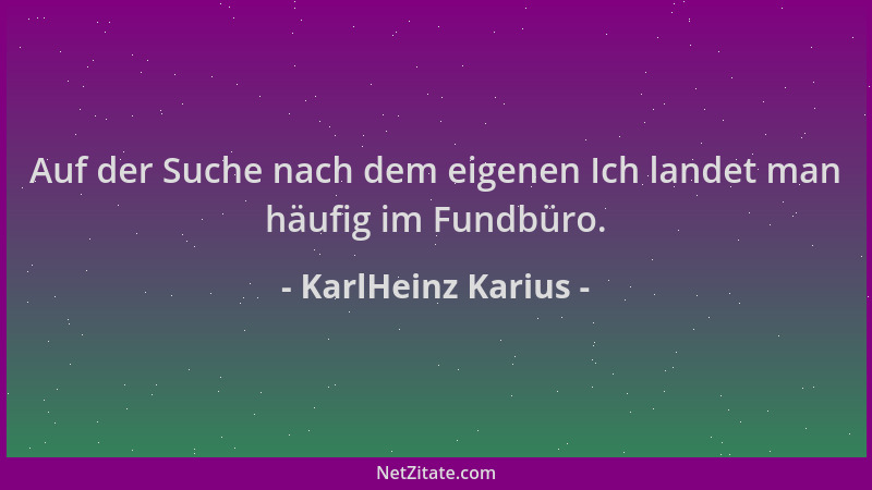 KarlHeinz Karius - Auf der Suche nach dem eigenen Ich landet man häufig im Fundbüro....