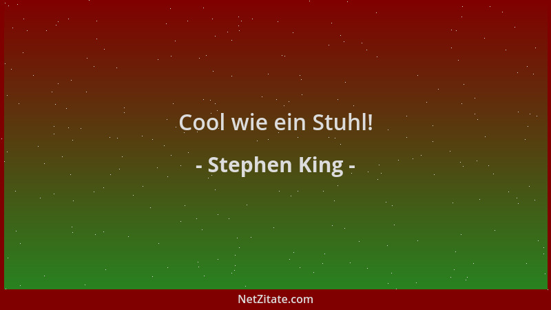 Stephen King - Cool wie ein Stuhl!...