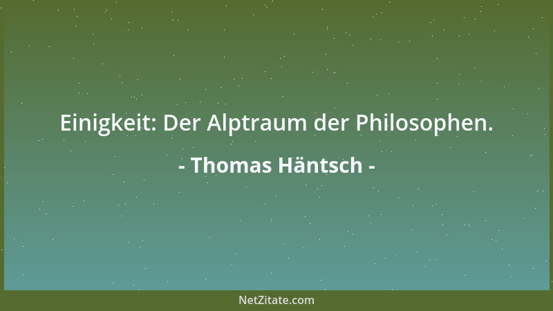 Thomas Häntsch - Einigkeit: Der Alptraum der Philosophen....
