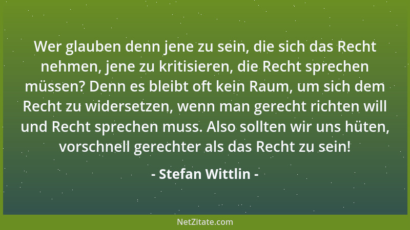 Stefan Wittlin - Es ist eine große Kunst, verlieren zu können. Gesiegt ist schnell mal, das Verlieren muss intensiv gelernt...