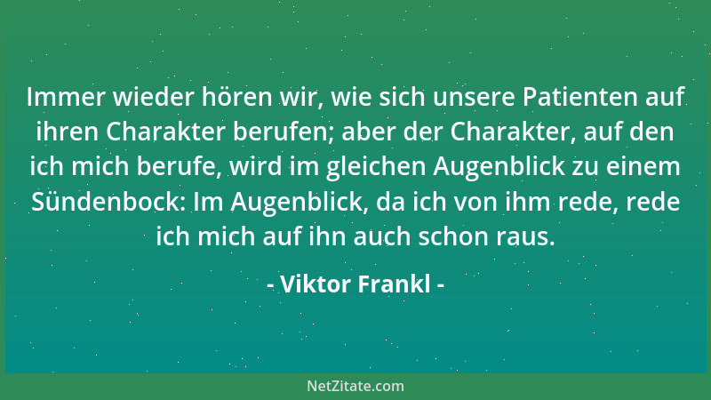 Viktor Frankl - Es wird übersehen, daß die Gesellschaft auch die Leidtragende und nicht nur die Schuldtragende ist an der K...