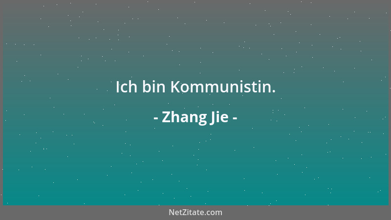 Zhang Jie - Ich bin Kommunistin....
