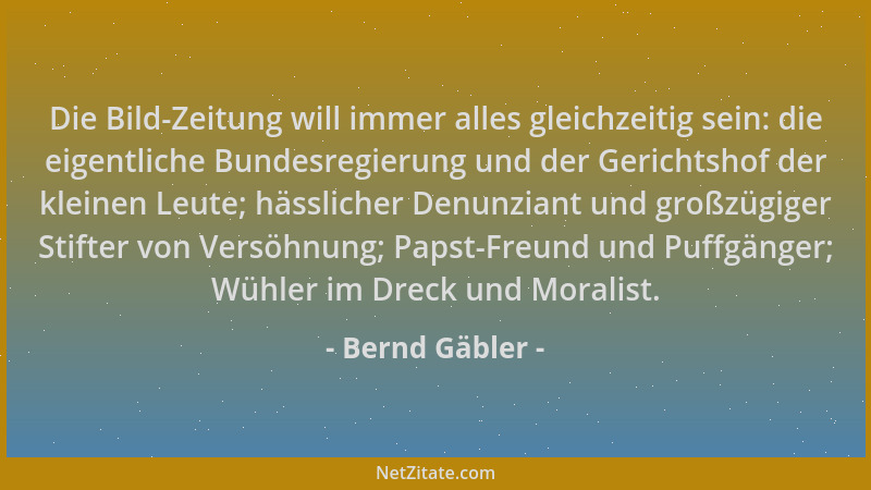 Bernd Gäbler - Die Bild-Zeitung will immer alles gleichzeitig sein: die eigentliche Bundesregierung und der Gerichtshof der...