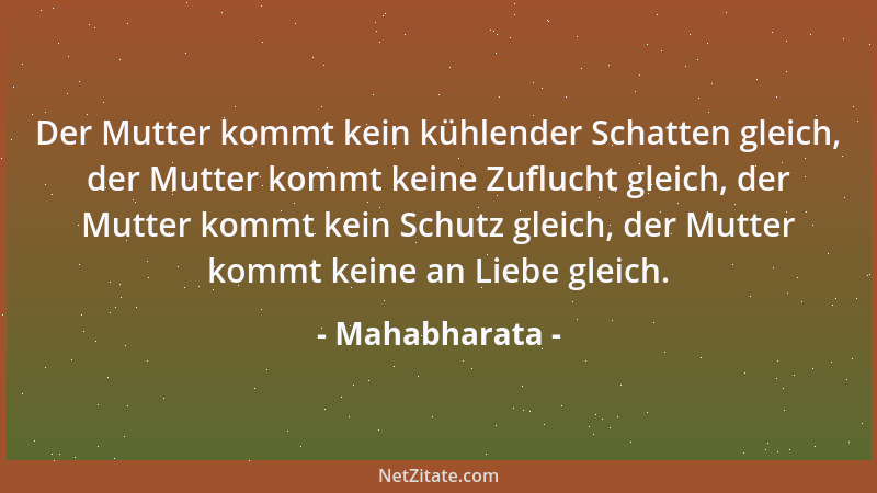 Mahabharata - Ungefragt soll man niemandem antworten und auch nicht, wenn man ungehörig gefragt wird; der Weise bleibt in e...