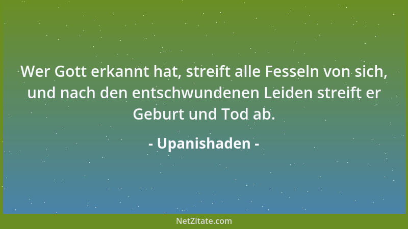 Upanishaden - Es braucht nicht Opfer und Gebet, wenn dein Leben Opfer und Gebet ist....