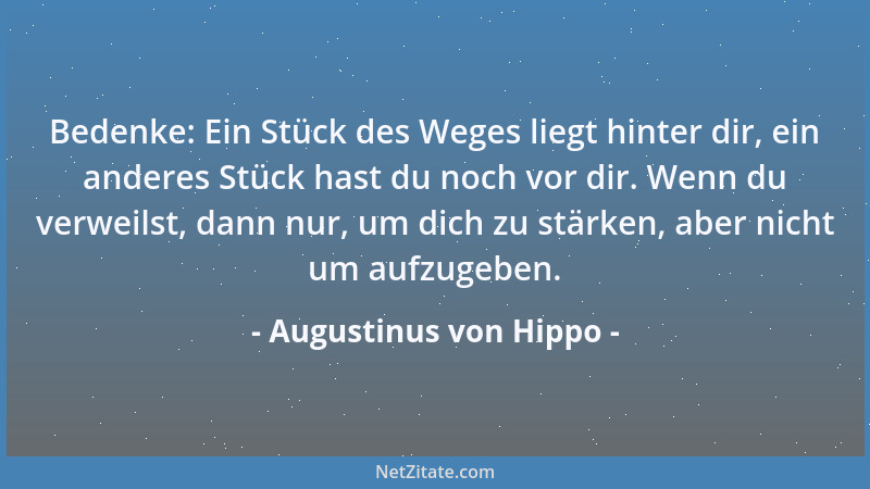 Augustinus von Hippo - Für viele ist gänzliche Enthaltsamkeit leichter als weise Mäßigung....