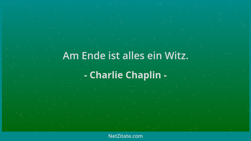 Charlie Chaplin - Am Ende ist alles ein Witz....