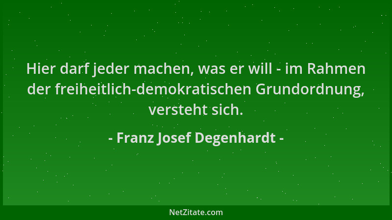 Franz Josef Degenhardt - Hier darf jeder machen, was er will - im Rahmen der freiheitlich-demokratischen Grundordnung, vers...