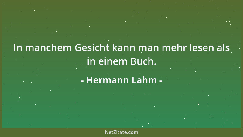 Hermann Lahm - In manchem Gesicht kann man mehr lesen als in einem Buch....