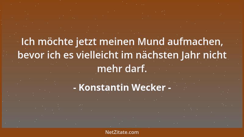 Konstantin Wecker - Ich möchte jetzt meinen Mund aufmachen, bevor ich es vielleicht im nächsten Jahr nicht mehr darf....