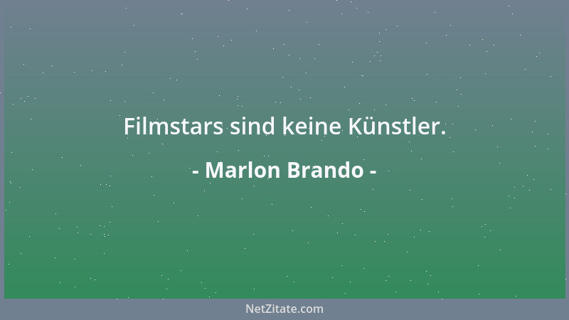 Marlon Brando - Filmstars sind keine Künstler....