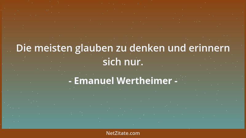 Emanuel Wertheimer - Eine große Beruhigung, einbalsamirt zu werden! Man verwest länger....