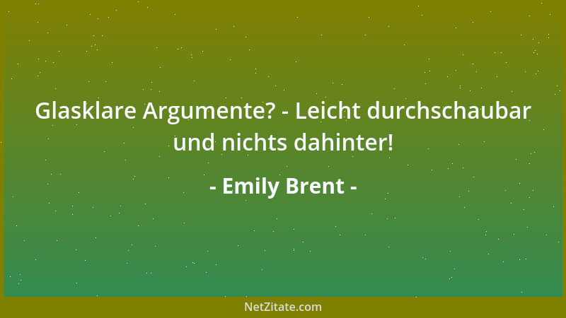 Emily Brent - Glasklare Argumente? - Leicht durchschaubar und nichts dahinter!...