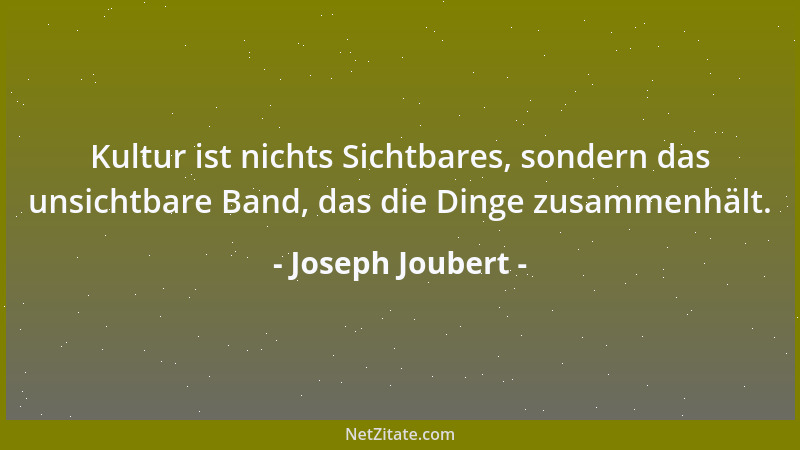 Joseph Joubert - Niemals fehlen die Wörter den Ideen, sondern die Ideen den Wörtern....