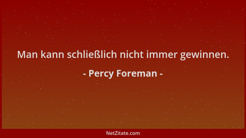 Percy Foreman - Man kann schließlich nicht immer gewinnen....