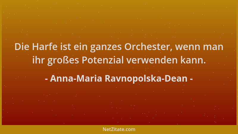 Anna-Maria Ravnopolska-Dean - Die Harfe ist ein ganzes Orchester, wenn man ihr großes Potenzial verwenden kann....