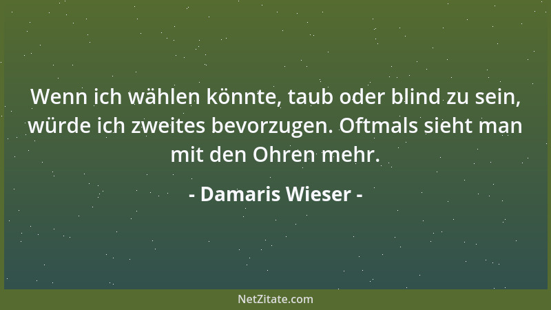 Damaris Wieser - Es macht keinen Sinn, irgendetwas hinterher zu trauern - haben dich doch erst diese ausgeschlagenen Möglic...