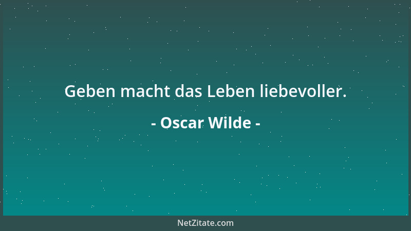 Oscar Wilde - Mäßigung ist eine verhängnisvolle Sache, denn nichts ist so erfolgreich wie der Exzeß....