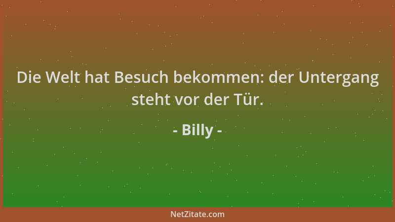 Billy - Die Welt hat Besuch bekommen: der Untergang steht vor der Tür....