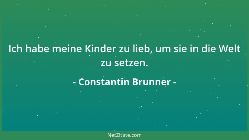 Constantin Brunner - Schundliteratur ist das schändlichste Erzeugnis des Buchdrucks seit Erfindung dieser Kunst, die als Le...