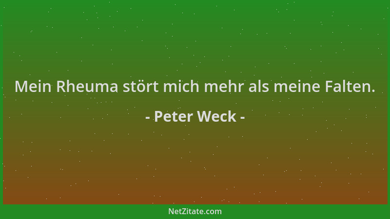 Peter Weck - Mein Rheuma stört mich mehr als meine Falten....