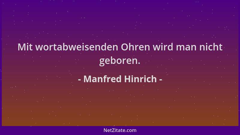 Manfred Hinrich - Mit wortabweisenden Ohren wird man nicht geboren....