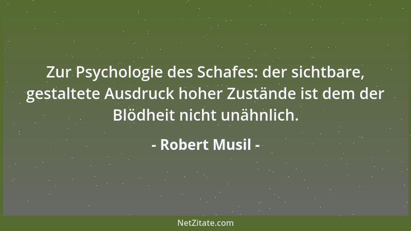 Robert Musil - Worte springen wie Affen von Baum zu Baum, aber in dem dunklen Bereich, wo man wurzelt, entbehrt man ihrer f...