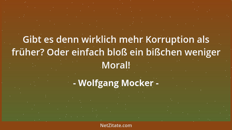 Wolfgang Mocker - Je länger ein großes Glück andauert, desto kleiner wird es....
