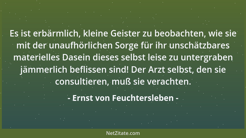 Ernst von Feuchtersleben - Ich bin nicht bloß Hirn, ich bin auch, und mehr noch, Herz, Hand und Fuß....