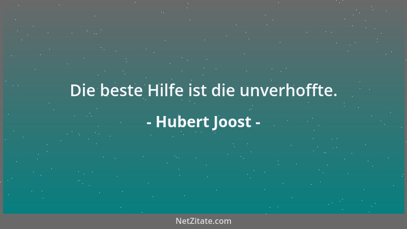 Hubert Joost - Die beste Hilfe ist die unverhoffte....