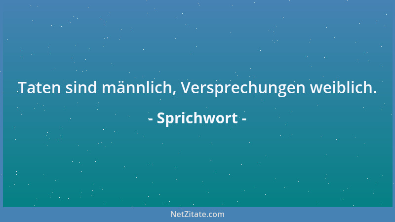 Sprichwort - Wo Glück aufgeht, geht die Demut unter....